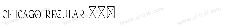 Chicago Regular字体转换 Chicago Regular字体转换